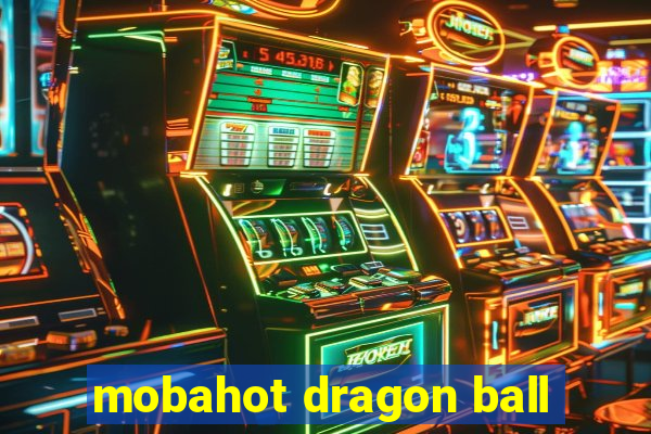 mobahot dragon ball